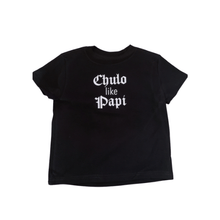 Load image into Gallery viewer, Chulo like Papi Tees
